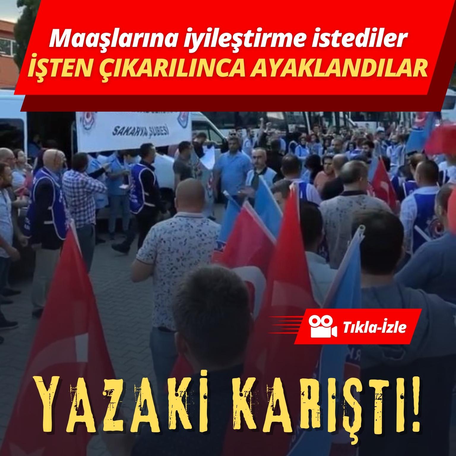 Maaşlarına iyileştirme istediler, işten çıkarılınca ayaklandılar