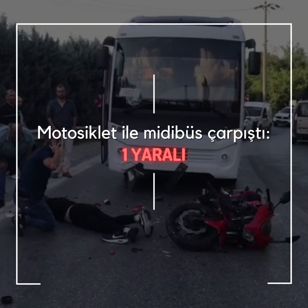 Motosiklet ile midibüs çarpıştı: 1 yaralı