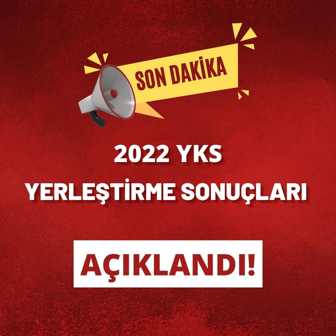 2022 YKS yerleştirme sonuçları açıklandı!