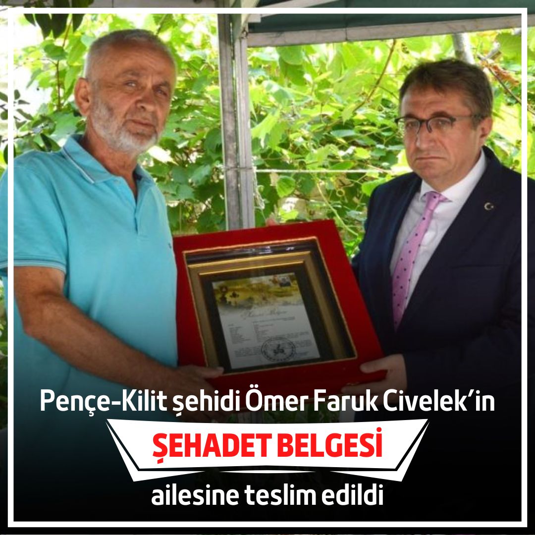 Pençe-Kilit şehidi Civelek’in şehadet belgesi ailesine teslim edildi