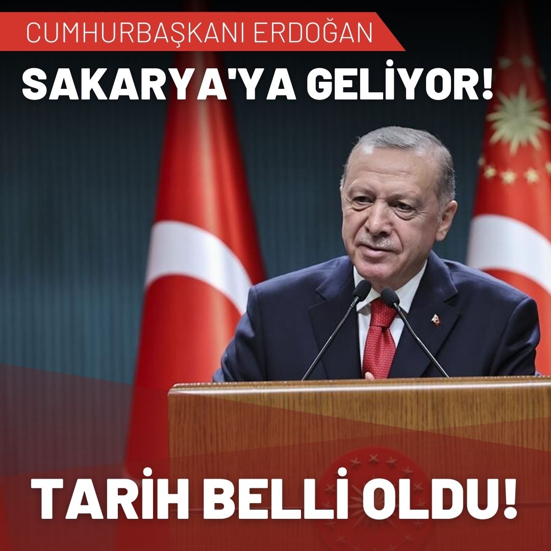 Cumhurbaşkanı Recep Tayyip Erdoğan, Sakarya'ya Geliyor