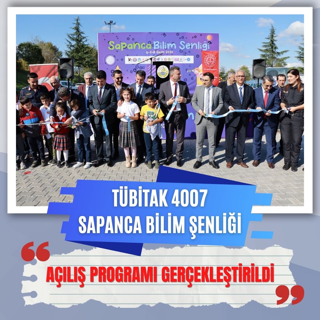 TÜBİTAK 4007 Sapanca Bilim Şenliği Açılış Programı Kırkpınar Festival Alanında Gerçekleştirildi