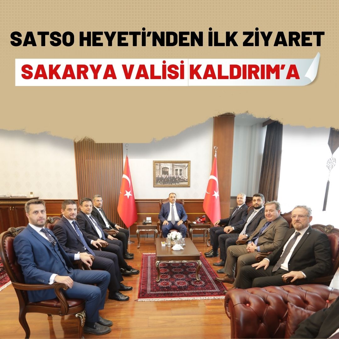 Satso Heyeti’nden İlk Ziyaret Sakarya Valisi Kaldırım’a