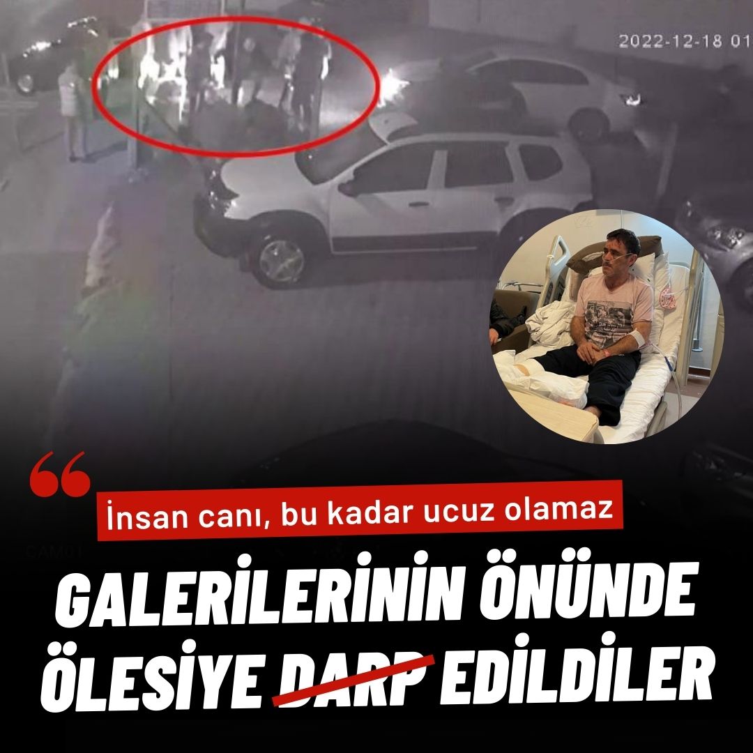 Kendi galerilerinin önünde ölesiye darp edildiler