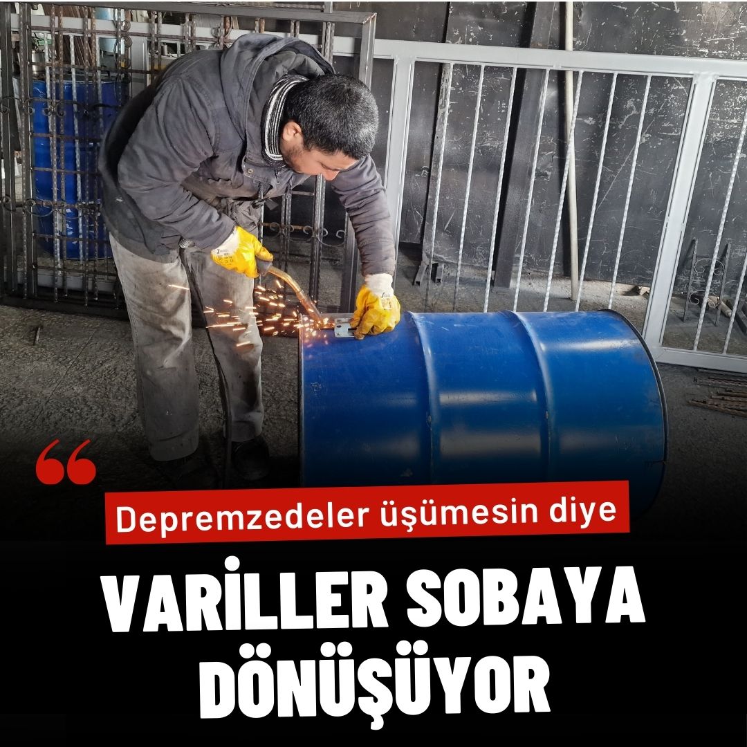 Varilleri depremzedeler üşümesin diye sobaya dönüştürüyorlar