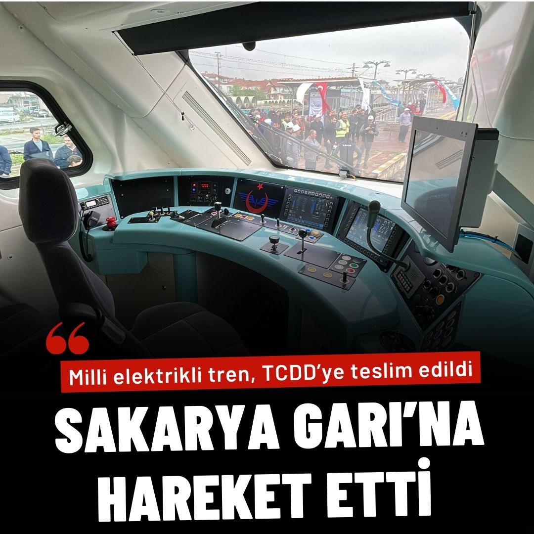 Milli elektrikli tren, TCDD’ye teslim edilip Sakarya Garı’na hareket etti