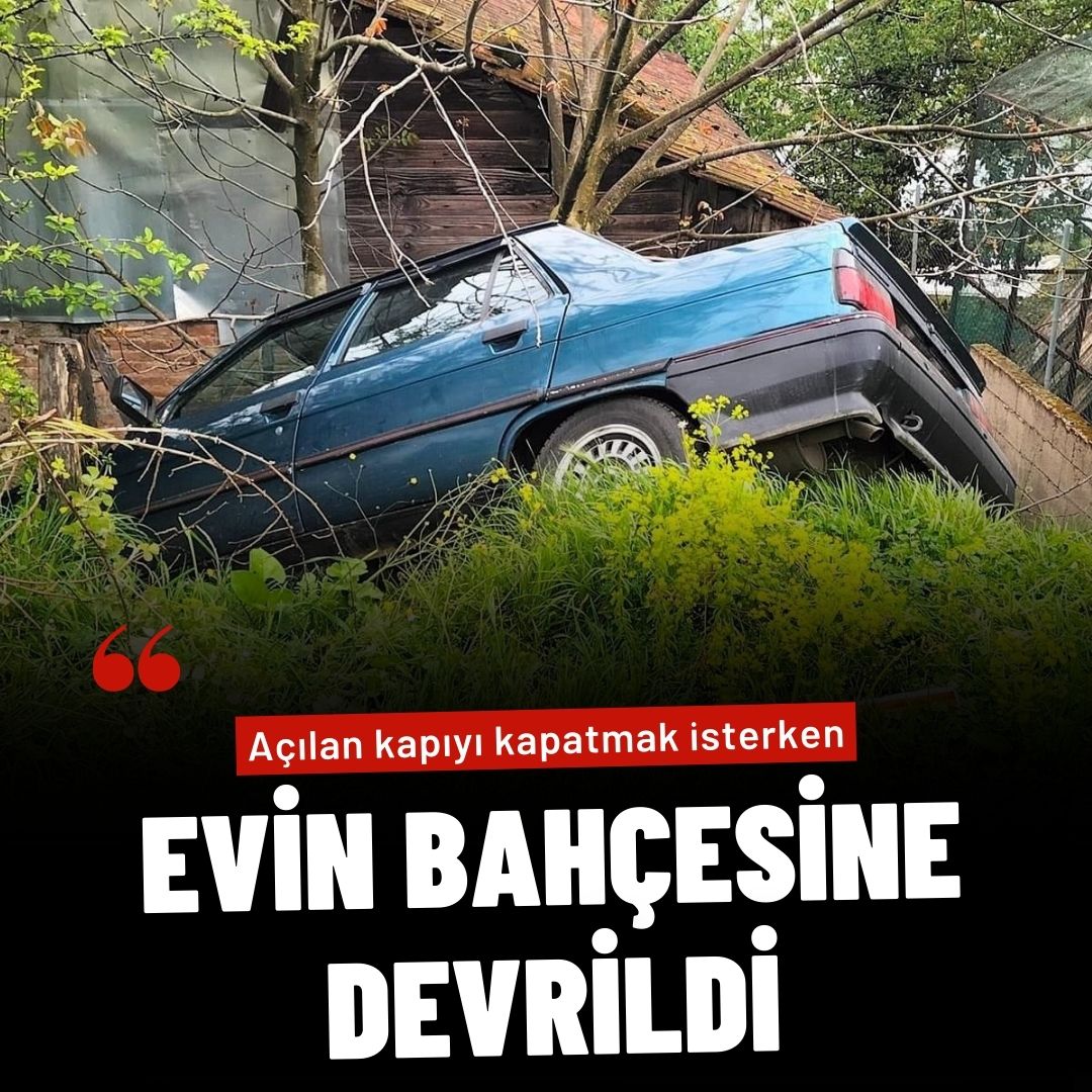 Açılan kapıyı kapatmak isterken otomobili evin bahçesine devrildi