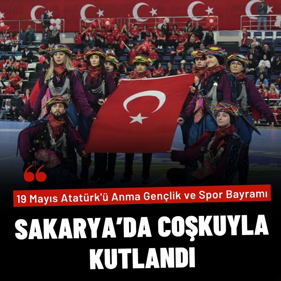 19 Mayıs Sakarya’da coşkuyla kutlandı