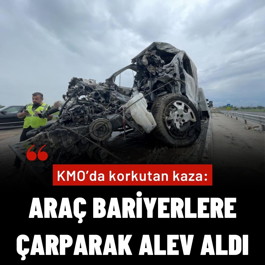 KMO’da korkutan kaza: Araç bariyerlere çarparak alev aldı