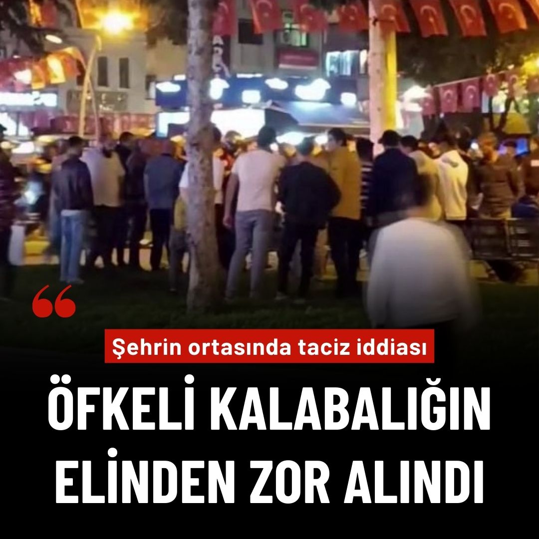 Şehrin ortasında taciz iddiası: Meydan dayağı yiyen şahıs öfkeli kalabalığın elinden zor alındı