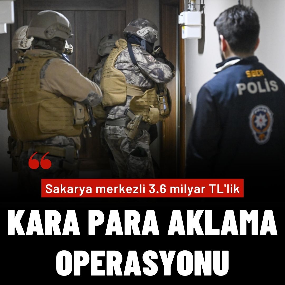 Sakarya merkezli 3.6 milyar TL'lik kara para aklama operasyonunda 25 tutuklama