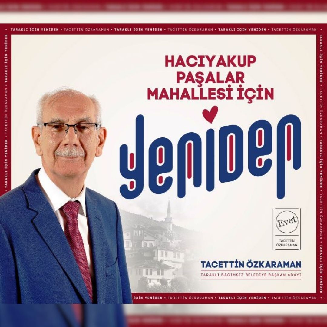Başkan adayı Tacettin Özkaraman: 