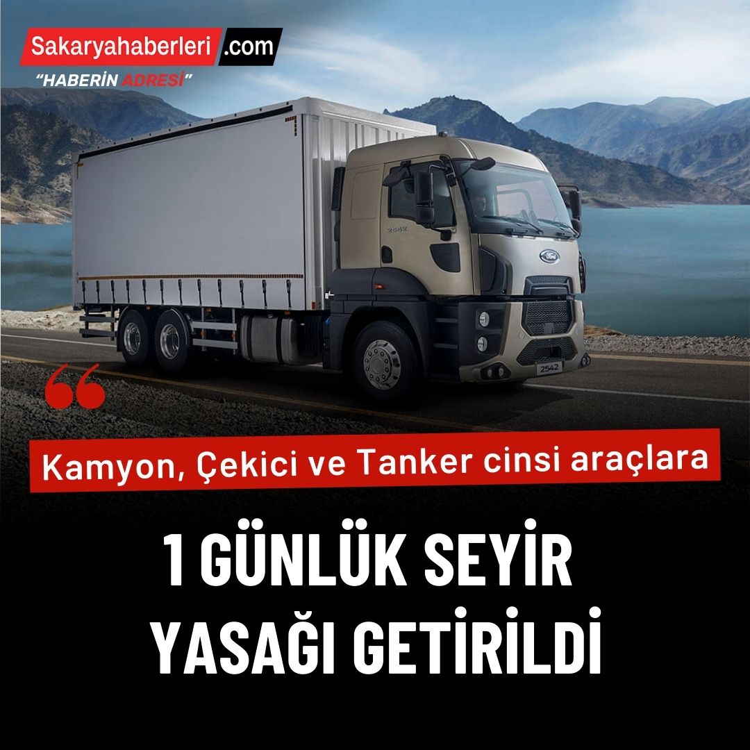 Kamyon, çekici ve tanker cinsi araçlara 1 günlük yasak