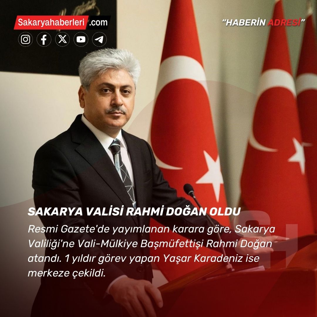 Vali değişti; Rahmi Doğan Sakarya Valiliği'ne Atandı