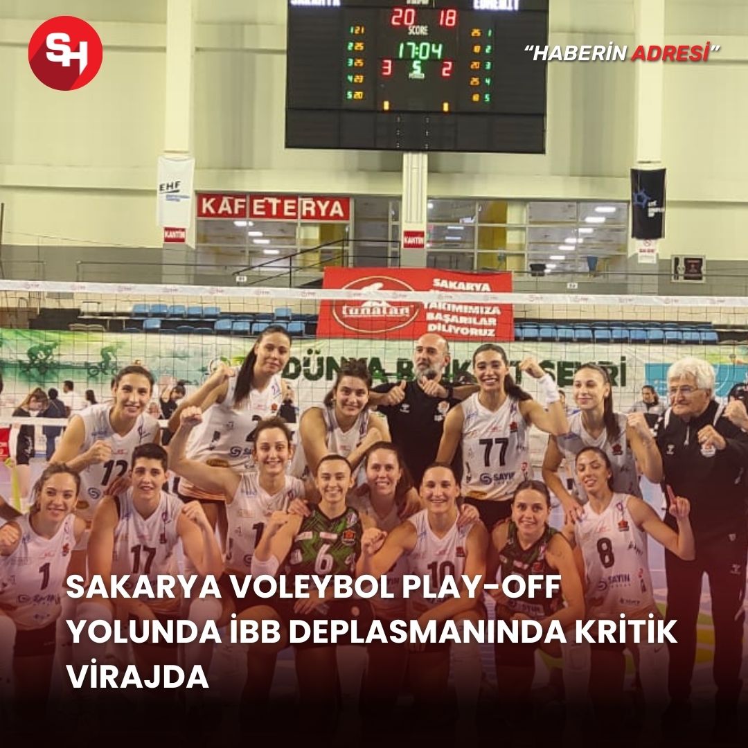 Sakarya Voleybol Play-Off Yolunda İBB Deplasmanında Kritik Virajda