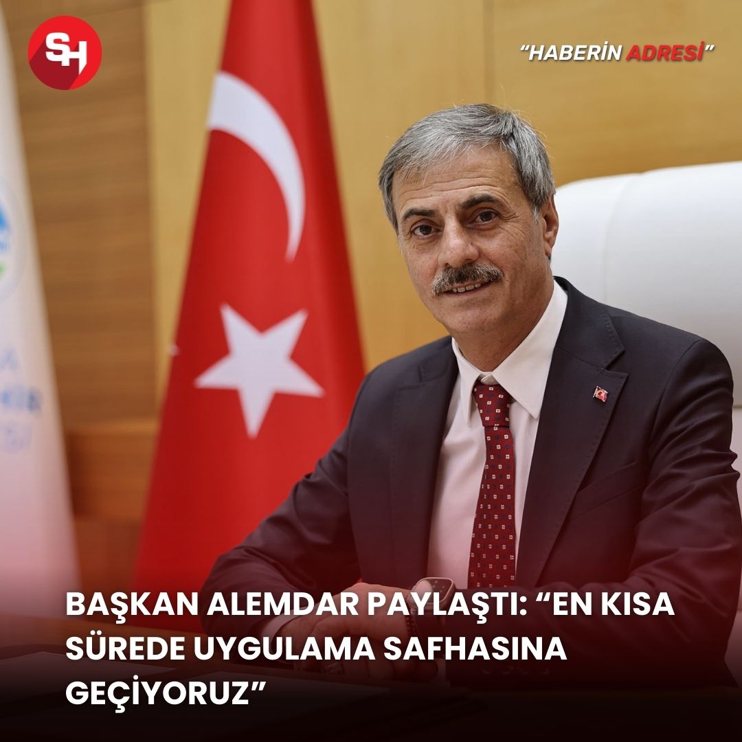 Başkan Alemdar paylaştı “En kısa sürede uygulama safhasına geçiyoruz”