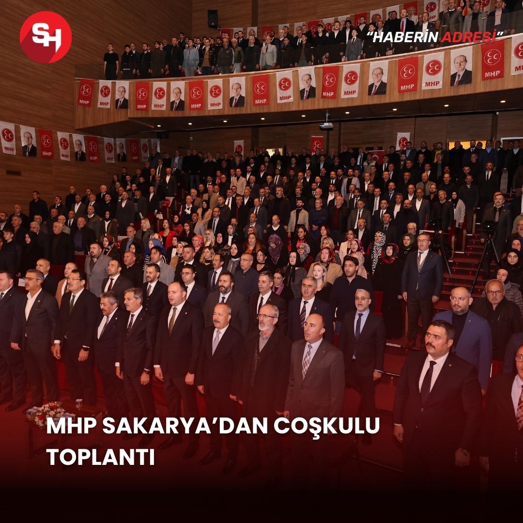 MHP Sakarya’dan coşkulu toplantı