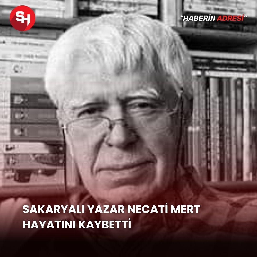 Sakaryalı yazar Necati Mert hayatını kaybetti