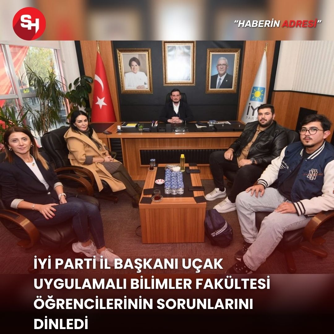 İYİ Parti İl Başkanı Uçak Uygulamalı Bilimler Fakültesi öğrencilerinin sorunlarını dinledi