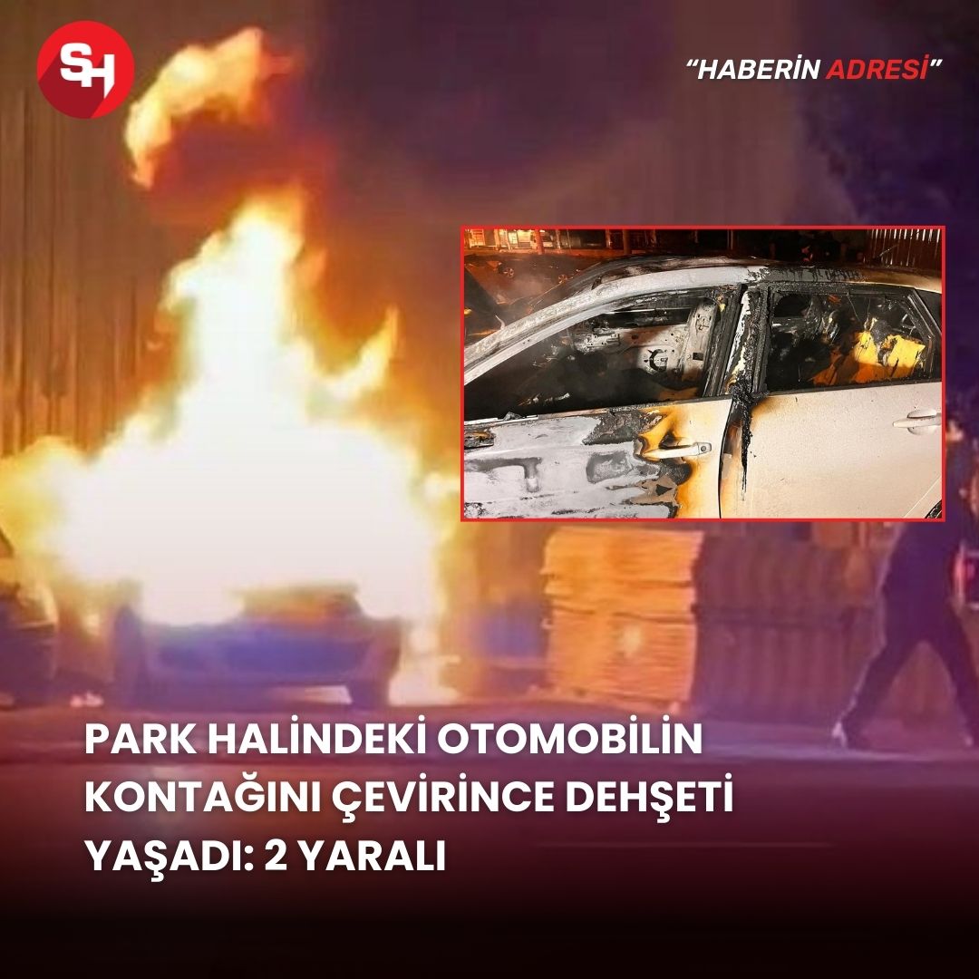 Park halindeki otomobilin kontağını çevirince dehşeti yaşadı: 2 yaralı