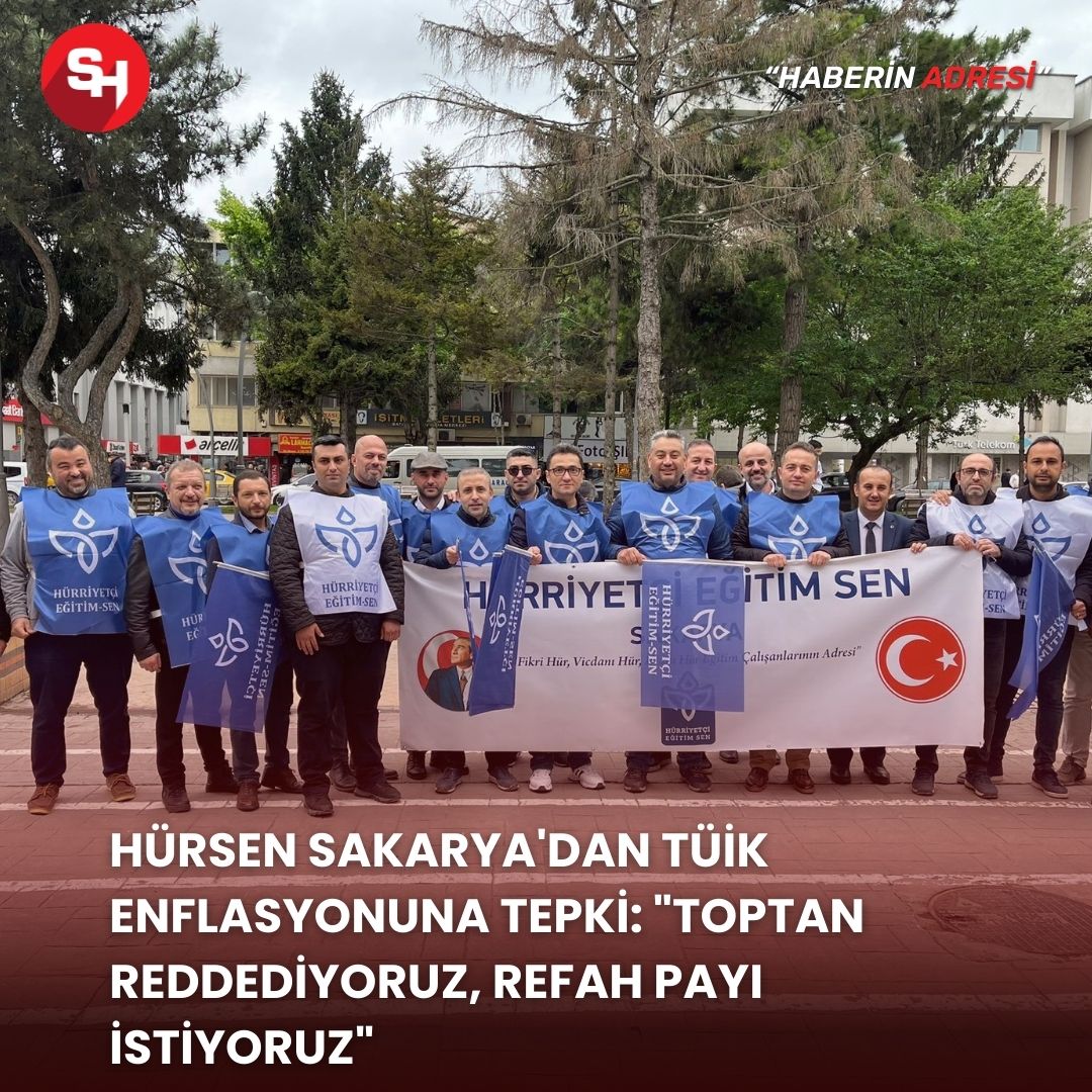 HÜRSEN Sakarya'dan TÜİK enflasyonuna tepki: 