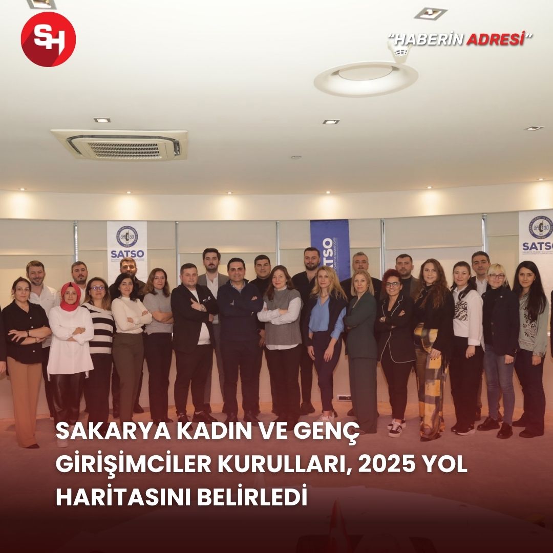 Sakarya Kadın ve Genç Girişimciler Kurulları, 2025 yol haritasını belirledi