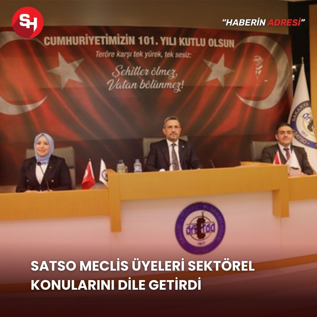 SATSO Meclis üyeleri sektörel konularını dile getirdi