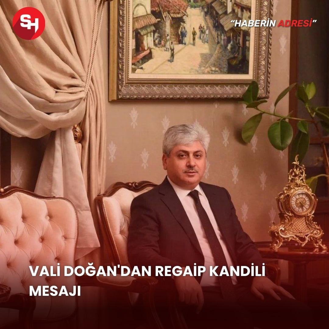 Vali Doğan'dan Regaip Kandili mesajı