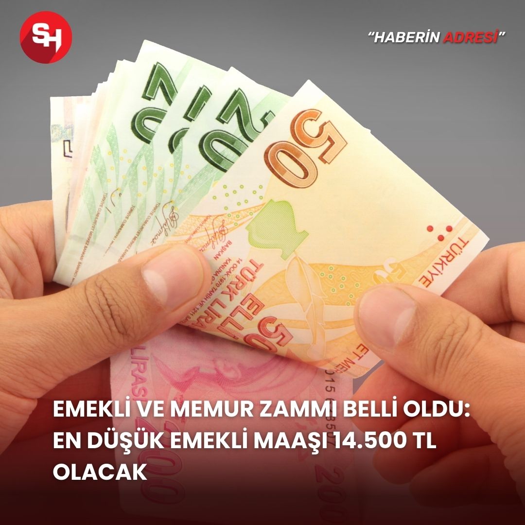 Emekli ve memur zammı belli oldu: En düşük maaş 14.500 TL olacak