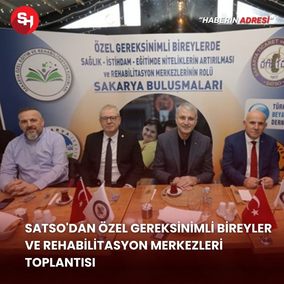 SATSO'dan Özel Gereksinimli Bireyler ve Rehabilitasyon Merkezleri Toplantısı