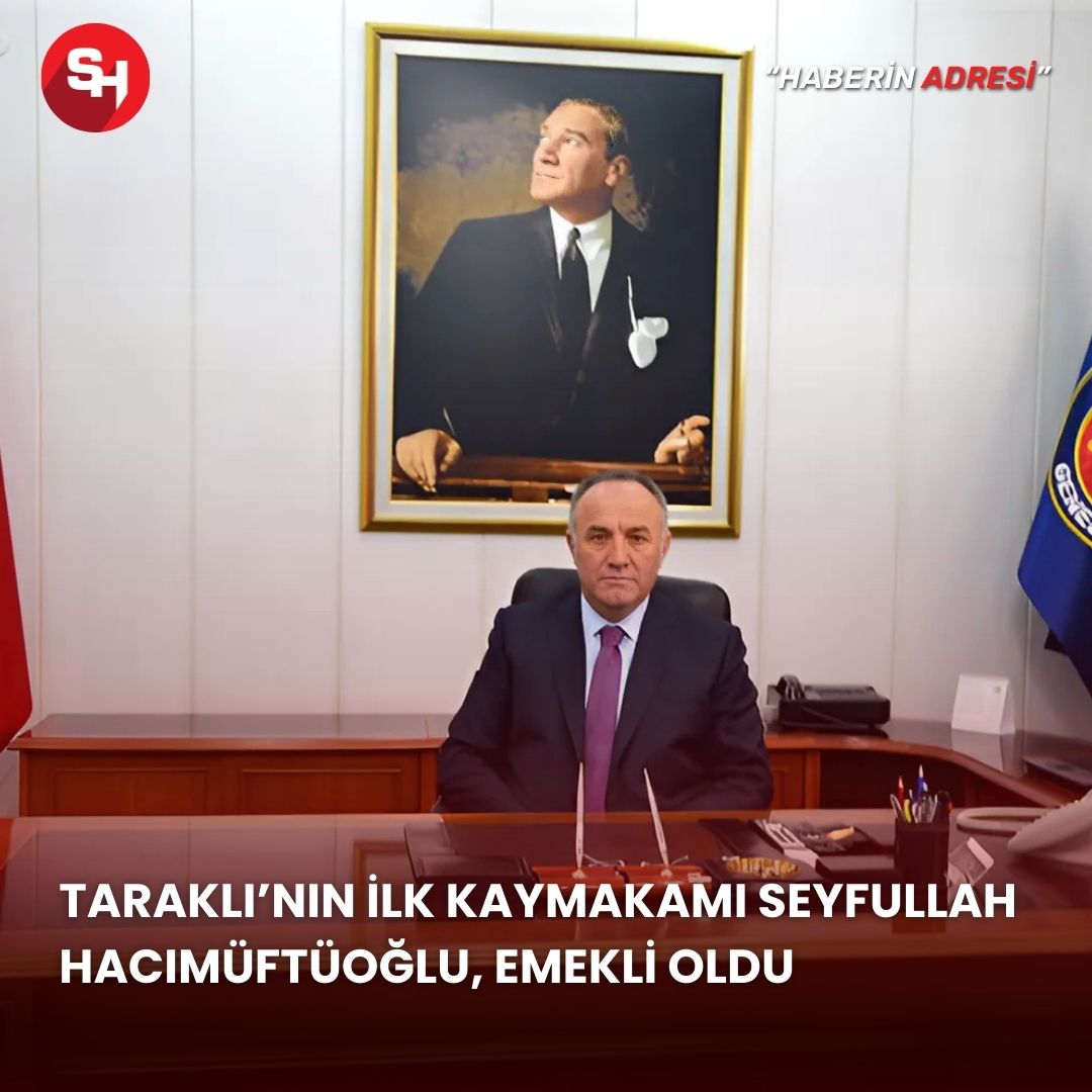 Taraklı’nın ilk Kaymakamı Seyfullah Hacımüftüoğlu, emekli oldu