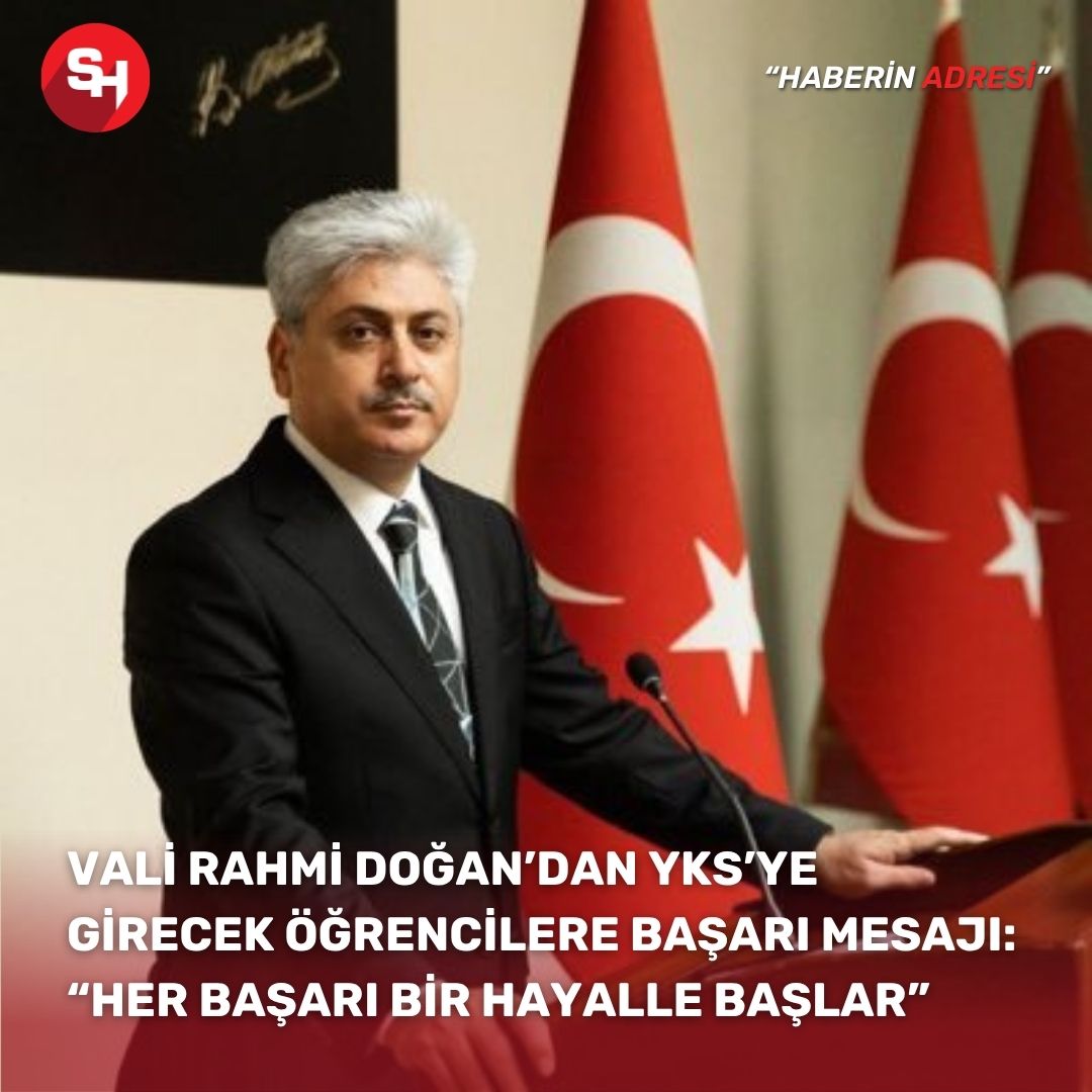 Vali Rahmi Doğan’dan YKS’ye Girecek Öğrencilere Başarı Mesajı