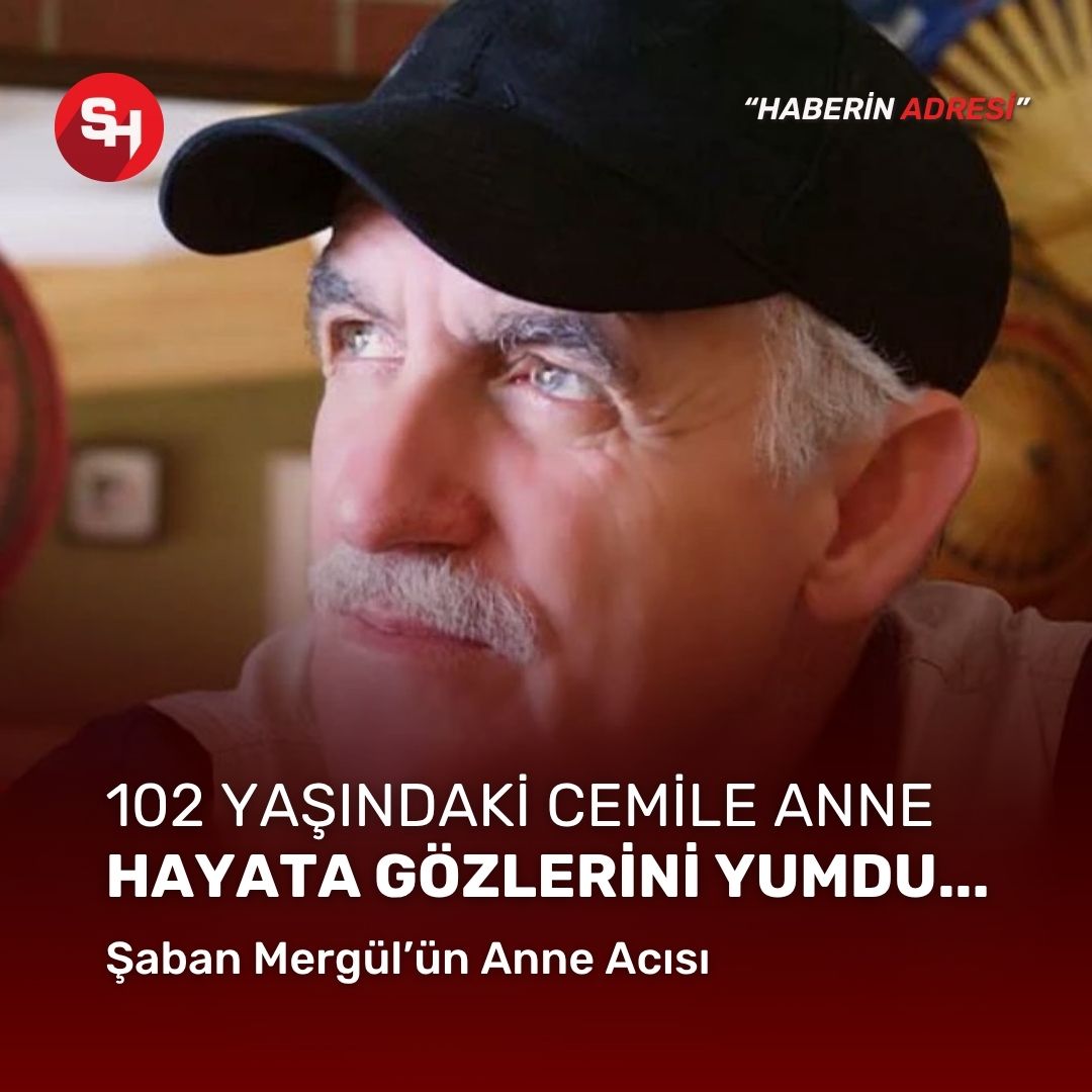 Şaban Mergül’ün Anne Acısı!