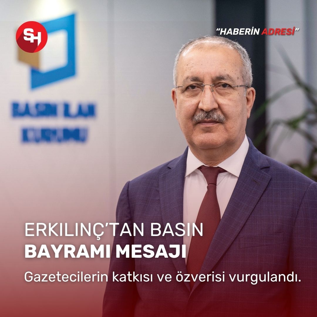 Genel Müdür Erkılınç'tan 24 Temmuz Gazeteciler ve Basın Bayramı mesajı