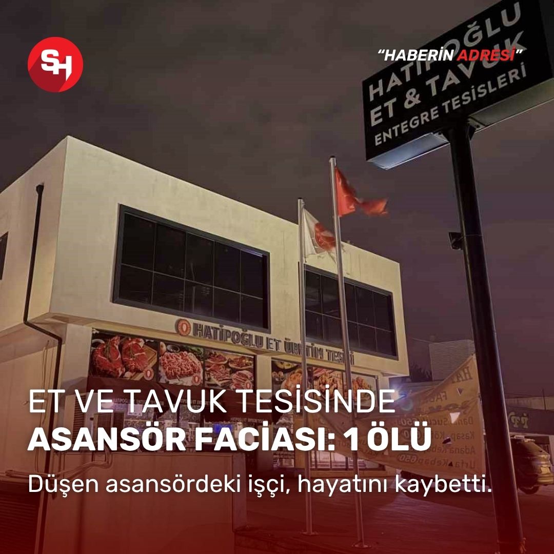 Et ve tavuk tesisinde asansör faciası: 1 işçi hayatını kaybetti