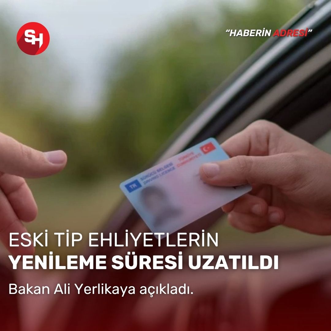 Eski Tip Ehliyetlerin Yenileme Süresi Uzatıldı